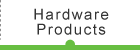 Hardware Products